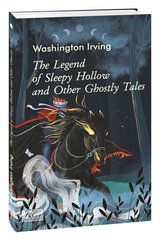 Обкладинка книги The Legend of Sleepy Hollow and Other Ghostly Tales. Irving W. Ірвінг Вашингтон Irving W., 978-966-03-9696-8,   25 zł