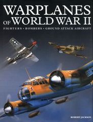 Okładka książki Warplanes of World War II. Robert Jackson Robert Jackson, 9781782746737,
