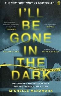 Okładka książki Ill Be Gone in the Dark. Michelle McNamara Michelle McNamara, 9780571345151,   58 zł