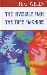Okładka książki The Invisible Man. The Time Machine. Wells H.G. Герберт Уеллс, 978-617-07-0594-5,   41 zł