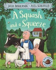 Okładka książki A Squash and a Squeeze. Julia Donaldson Julia Donaldson, 9781509804788,