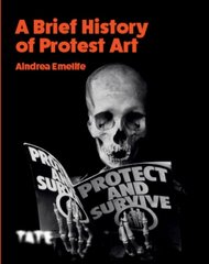 Обкладинка книги A Brief History of Protest Art. Aindrea Emelife Aindrea Emelife, 9781849767828,   79 zł