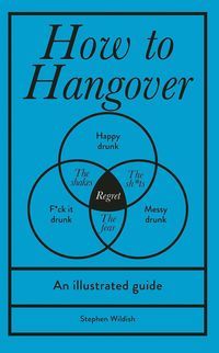 Обкладинка книги How to Hangover. Stephen Wildish Stephen Wildish, 9781529913675,