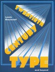 Обкладинка книги Twentieth Century Type and Beyond. Lewis Blackwell Lewis Blackwell, 9781780671154,
