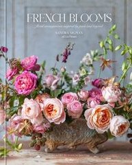 Okładka książki French Blooms Floral Arrangements Inspired by Paris and Beyond. Sandra Sigman Sandra Sigman, 9780847899067,