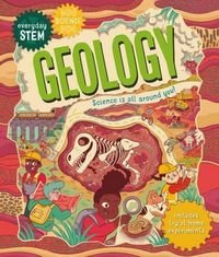 Okładka książki Everyday Stem Science a Geology Science is all around you! , 9780753446775,