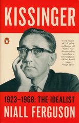 Okładka książki Kissinger: 1923-1968: The Idealist. Niall Ferguson Niall Ferguson, 9780143109754,