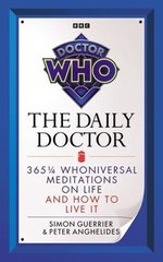 Обкладинка книги Doctor Who The Daily Doctor. Simon Guerrier Simon Guerrier, 9781785947988,