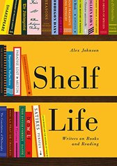 Обкладинка книги Shelf Life : Writers on Books and Reading. Alex Johnson Alex Johnson, 9780712352864,   46 zł
