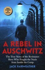 Okładka książki A Rebel in Auschwitz. Jack Fairweather Jack Fairweather, 9780702312311,
