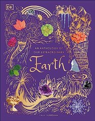 Okładka książki An Anthology of Our Extraordinary Earth. Cally Oldershaw Cally Oldershaw, 9780241585375,   100 zł