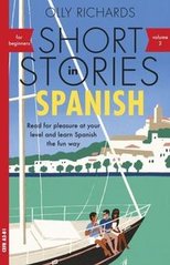 Обкладинка книги Short Stories in Spanish for Beginners Volume 2 CEFR A2-B1. Olly Richards Olly Richards, 9781529361872,   59 zł