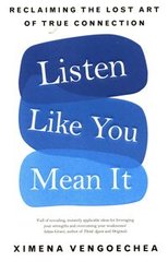 Okładka książki Listen Like You Mean It. Ximena Vengoechea Ximena Vengoechea, 9781529074000,