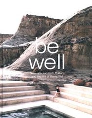 Обкладинка книги Be Well New Spa and Bath Culture and the Art of Being Well , 9783899559958,