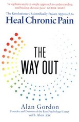 Okładka książki The Way Out The Revolutionary, Scientifically Proven Approach to Heal Chronic Pain. Alan Gordon Alan Gordon, 9781785043109,