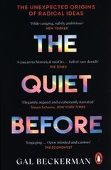 Обкладинка книги The Quiet Before On the unexpected origins of radical ideas. Gal Beckerman Gal Beckerman, 9781529177404,