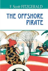 Обкладинка книги The Offshore Pirate and Other Stories. F. Scott Fitzgerald Фіцджеральд Френсіс, 978-617-07-0638-6,   32 zł
