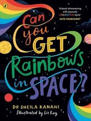 Okładka książki Can You Get Rainbows in Space? Sheila Kanani Dr Sheila Kanani, 9780241519738,   48 zł
