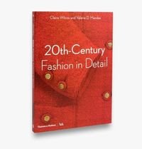 Обкладинка книги 20th-Century Fashion in Detail. Claire Wilcox Claire Wilcox, 9780500294109,