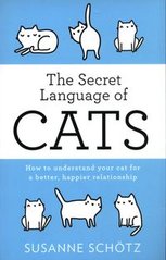 Обкладинка книги The Secret Language Of Cats How to understand your cat for a better, happier relationship. Susanne Schötz Susanne Schötz, 9780263267518,   48 zł