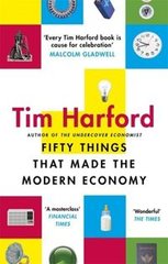 Okładka książki Fifty Things That Made the Modern Economy. Tim Harford Tim Harford, 9780349142630,