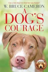 Okładka książki A Dog's Courage. W. Bruce Cameron W. Bruce Cameron, 9781529075854,