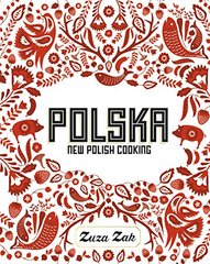 Обкладинка книги Polska New Polish Cooking. Zuza Zak Zuza Zak, 9781849497268,   132 zł