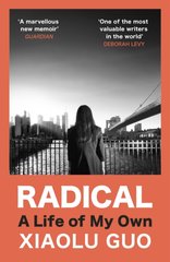 Okładka książki Radical. A Life of My Own. Xiaolu Guo Xiaolu Guo, 9781529920024,   55 zł
