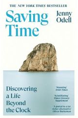 Okładka książki Saving Time. Discovering a Life Beyond the Clock. Jenny Odell Jenny Odell, 9781529924619,   55 zł