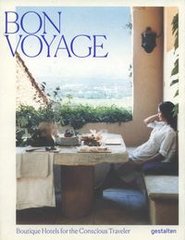 Обкладинка книги Bon Voyage Boutique Hotels for the Conscious Traveler , 9783899559637,