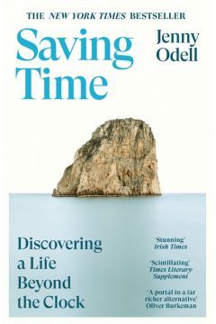 Обкладинка книги Saving Time. Discovering a Life Beyond the Clock. Jenny Odell Jenny Odell, 9781529924619,   55 zł