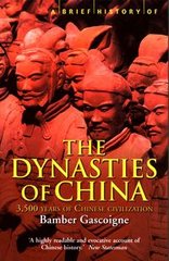 Okładka książki A Brief History of The Dynasties of China. Bamber Gascoigne Bamber Gascoigne, 9781841197913,