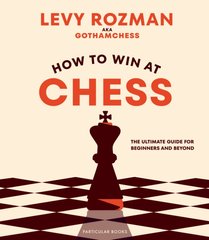 Обкладинка книги How to Win At Chess. Levy Rozman, GothamChess Levy Rozman, GothamChess, 9780241676738,   109 zł