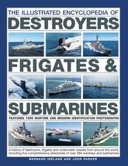 Обкладинка книги The Illustrated Encyclopedia of Destroyers, Frigates & Submarines Bernard Ireland, John Parker, 9781780194400,   84 zł
