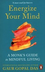 Okładka książki Energize Your Mind A Monk’s Guide to Mindful Living. Das Gaur Gopal Das Gaur Gopal, 9781846047404,