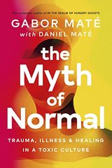 Обкладинка книги The Myth of Normal. Gabor Maté Gabor Maté, 9781785042720,   84 zł
