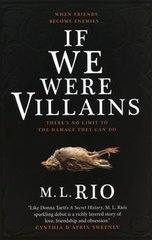 Okładka książki If We Were Villains: The sensational TikTok Book Club pick. M.L. Rio M.L. Rio, 9781785656477,