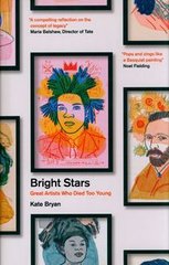 Okładka książki Bright Stars Great Artists Who Died Too Young. Kate Bryan Kate Bryan, 9780711251731,