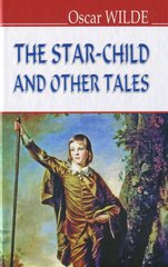 Обкладинка книги The Star-Child and Other Tales. Oscar Wilde Вайлд Оскар, 978-617-07-0346-0,   34 zł