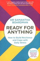 Обкладинка книги Ready for Anything How to Build Resilience and Cope with Daily Stress. Samantha Boardman Samantha Boardman, 9780241292211,