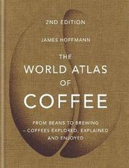 Обкладинка книги The World Atlas of Coffee. James Hoffmann James Hoffmann, 9781784724290,