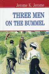 Обкладинка книги Three Men On The Bummel. Jerome K. Jerome Джером Клапка Джером, 978-617-07-0242-5,   34 zł