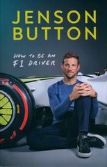 Обкладинка книги How To Be An F1 Driver. Jenson Button Jenson Button, 9781788702621,