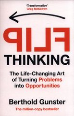 Обкладинка книги Flip Thinking The Life-Changing Art of Turning Problems into Opportunities. Berthold Gunster Berthold Gunster, 9781529146288,