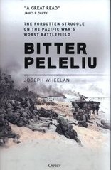 Okładka książki Bitter Peleliu. Joseph Wheelan Joseph Wheelan, 9781472849502,
